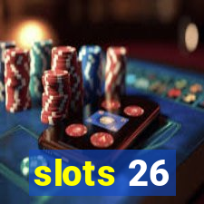 slots 26
